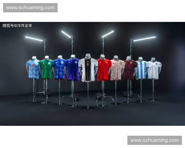 探索全球足球联赛球衣文化演变与设计美学魅力全景深度纪实观察录